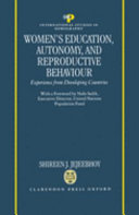 Women's education, autonomy and reproductive behaviour : experience from developing countries /