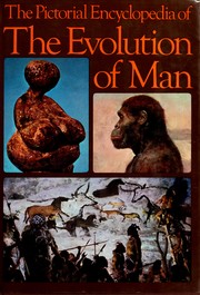 The pictorial encyclopedia of the evolution of man /