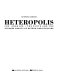 Heteropolis : Los Angeles, the riots and the strange beauty of hetero-architecture /