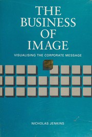 The business of image : visualizing the corporate image /