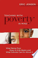Teaching with poverty in mind : what being poor does to kids' brains and what schools can do about it /