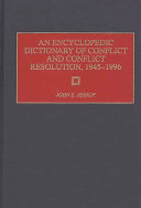 An encyclopedic dictionary of conflict and conflict resolution, 1945-1996 /