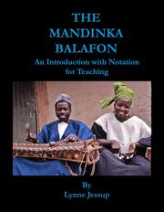 The Mandinka balafon : an introduction with notation for teaching /