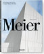 Meier : Richard Meier & Partners : complete works 1963-2013 /