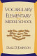 Vocabulary in the elementary and middle school /