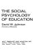 The social psychology of education
