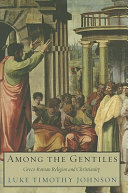 Among the Gentiles : Greco-Roman religion and Christianity /