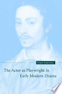 The actor as playwright in early modern drama /
