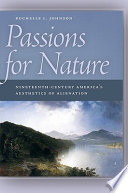 Passions for nature : nineteenth-century America's aesthetics of alienation /