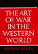 The art of war in the Western world /