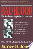 Bad blood : the Tuskegee syphilis experiment /