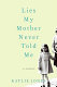 Lies my mother never told me : a memoir /