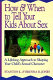 How & when to tell your kids about sex : a lifelong approach to shaping your child's sexual character /