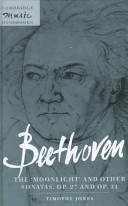 Beethoven, the Moonlight and other sonatas, op. 27 and op. 31 /