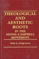 Theological and aesthetic roots in the Stone-Campbell Movement /