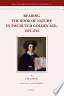 Reading the book of nature in the Dutch golden age, 1575-1715 /