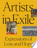 Artists in exile : expressions of loss and hope /