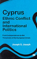 Cyprus : ethnic conflict and international politics ; from independence to the threshold of the European Union.