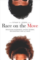 Race on the move : Brazilian migrants and the global reconstruction of race /