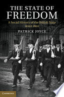 The state of freedom : a social history of the British state since 1800 /