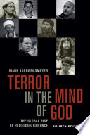 Terror in the mind of God : the global rise of religious violence /