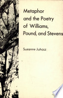 Metaphor and the poetry of Williams, Pound, and Stevens.