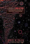 A primer of drug action : a comprehensive guide to the actions, uses, and side effects of psychoactive drugs  /