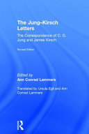 The Jung-Kirsch letters : the correspondence of C.G. Jung and James Kirsch /