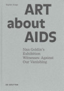Art about AIDS : Nan Goldin's exhibition Witnesses : against our vanishing /