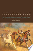 Reclaiming Iraq : the 1920 revolution and the founding of the modern state /