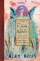 The diary of Frida Kahlo : an intimate self-portrait /