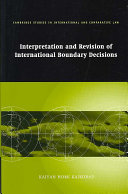 Interpretation and revision of international boundary decisions /