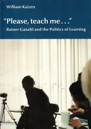 "Please teach me--" : Rainer Ganahl and the politics of learning /
