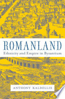 Romanland : ethnicity and empire in Byzantium /