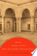 Women, gender, and the palace households in Ottoman Tunisia /