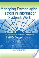 Managing psychological factors in information systems work : an orientation to emotional intelligence /