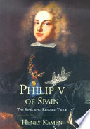Philip V : the king who reigned twice /