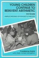 Young children continue to reinvent arithmetic--3rd grade : implications of Piaget's theory /