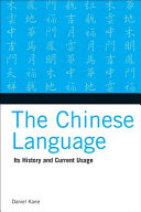 The Chinese language : its history and current usage /