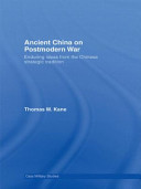 Ancient China on postmodern war : enduring ideas from the Chinese strategic tradition /