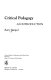 Critical pedagogy : an introduction /
