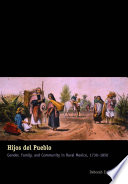 Hijos del pueblo : gender, family, and community in rural Mexico, 1730-1850 /