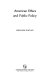 American ethics and public policy /