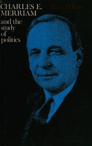 Charles E. Merriam and the study of politics /