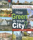 How green is your city? : the SustainLane US city rankings /