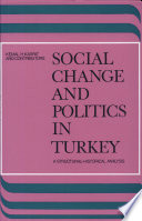 Social change and politics in Turkey. A structural-historical analysis.
