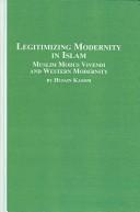 Legitimizing modernity in Islam : Muslim modus vivendi and Western modernity /