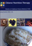 Chinese nutrition therapy : dietetics in traditional Chinese medicine (TCM) /