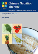 Chinese nutrition therapy : dietetics in traditional Chinese medicine (TCM) /