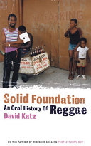 Solid foundation : an oral history of reggae /